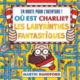 OU EST CHARLIE LES LABYRINTHES FANTASTIQUES